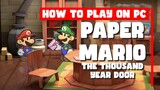 How to Play Paper Mario The Thousand-Year Door On PC