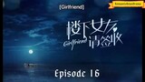 Girlfriend Episode 16 with English sub