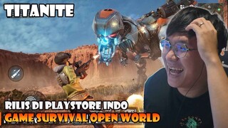 RILIS DI PLAYSTORE INDO ! TITANITE - Survival Open World - Mobile