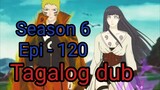 Episode 120 / Season 6 @ Naruto shippuden @ Tagalog dub