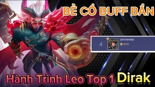 "Bẻ Cổ Buff Bẩn" - Hành Trình Leo Top 1 Dirak P2