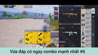 Vừa đáp có ngay combo mạnh nhất p6