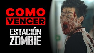 COMO VENCER: ESTACIÓN ZOMBIE (TRAIN TO BUSAN)