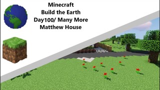 Building the Earth Minecraft [Day 100 of Building]