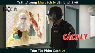 Review Phim CÁCH LY Tập 2 | Trật Tự Trong Khu Cách Ly Dần Bị Phá Vỡ | Cuồng Phim Review