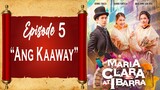 Maria Clara at Ibarra - Episode 5 - "Ang Kaaway"