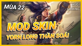 Mod Skin Yorn Long Thần Soái Mới Nhất Mùa 22 Có Hiệu Ứng Âm Thanh Không Lỗi Mạng | Yugi Gaming