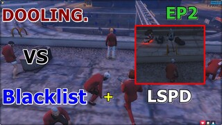 GTAV : SV.SOMEDAY : DOOLING vs Blacklist & LSPD #EP2