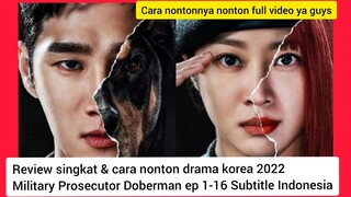 MILITARY PROSECUTOR DOBERMAN episode 1-16 Subindo