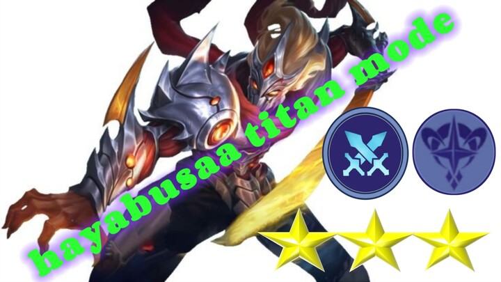 HAYABUSA TITAN MODE AUTO GESEK- GESEK MOBILE LEGENDS