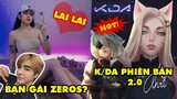 Update LMHT: Zeros đã có bạn gái cực nóng bỏng – Lộ hình ảnh K/DA phiên bản 2.0 giống nhân vật 2B