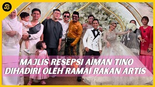 SEKITAR RESEPSI AIMAN TINO & CHE SYARAH, DUA KALI SALIN BAJU, FARAH HEZEL & TENGKU KAMAL BELANJA