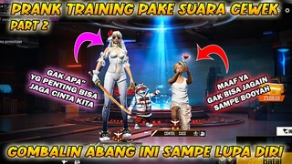 PART 2 💕 PRANK PAKE SUARA CEWEK GODAIN ABANG INI SAMPE LUPA DIRI, KOCAK BANGET FF TRAINING