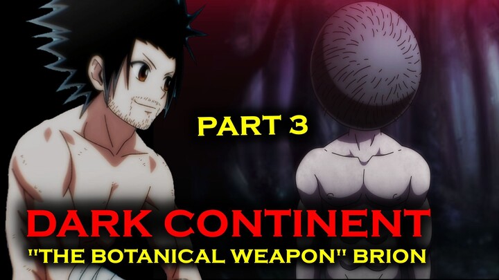 Dark Continent Part 3 | Brion "The Botanical Weapon"