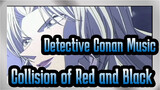 [Detective Conan Music] The Collision of Red and Black / TV OP
