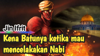 jin ifrit Kena Batunya.