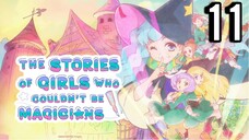 The Stories of Girls Who Couldn't Be Magicians Episode 11