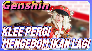 Klee Pergi mengebom ikan lagi