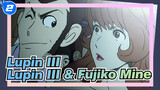 [Lupin III  Bag 4] Lupin III & Fujiko Mine --- Nikmati Saja Mimpi Indah Ini_2