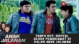 TANPA BOY, HAYKAL GEBUK PENGHIANAT DI DALAM ANAK JALANAN - ANAK JALANAN