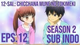 12-sai.: Chicchana Mune no Tokimeki S2 Eps.12 (END) Sub Indo