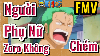 [Đảo Hải Tặc] FMV | Người Phụ Nữ Zoro Không Chém