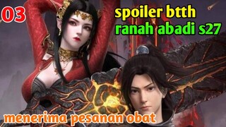 Batle Through The Heavens Ranah Abadi S27 Part 3 : Menerima Pesanan Obat