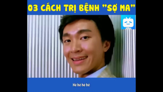 03 CÁCH TRỊ BỆNH SỢ MA #funny