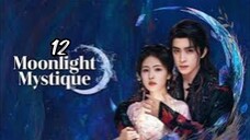 Moonlight Mystique (2025) Episode 12 English subtitle