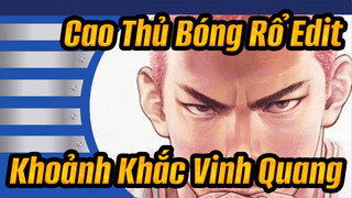 Khoảnh Khắc Vinh Quang - Thiên tài Sakuragi Hanamichi | Cao Thủ Bóng Rổ Edit