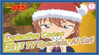 [Detective Conan] 2015 TV Specials, Ai Haibara Cut_1