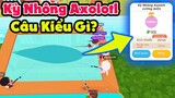 Play Together | Kỳ Nhông Axolotl Câu Kiểu Gì Cho Dễ Ra Và Cái Kết Đắng Của Mạnh :((((