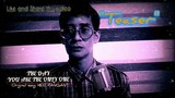 THE DAY YOU ARE THE ONLY ONE || Teaser || ORIGINAL SONG || by YER PANGAN