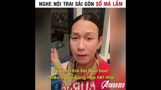 Nghe Nói Trai Sài Gòn Số Má Lắm | Cre : hakieuanh456