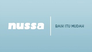 NUSSA  -  Baik Itu Mudah