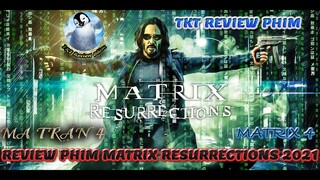 review phim ma trận 4 - review phim the matrix 4 - hồi sinh