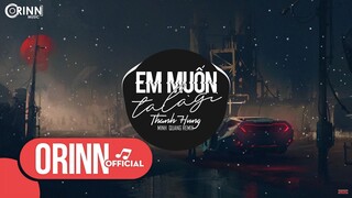 Em Muốn Ta Là Gì (MinhQuang Remix) - Thanh Hưng | Nhạc Trẻ Căng Cực Gây Nghiện Hay Nhất 2019