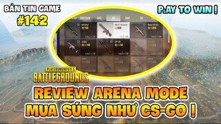 REVIEW PUBG ARENA MODE: CSGO PHIÊN BẢN SINH TỒN LÀ ĐÂY !