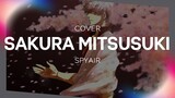 -- Sakura Mitsusuki - SPYAIR || VARK --