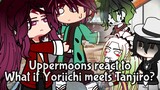 Uppermoons + Muzan react to Yoriichi Meets Tanjiro