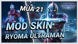 Hướng Dẫn Mod Skin Ryoma Ultraman Mới Nhất Mùa 21 Full Hiệu Ứng Không Lỗi Mạng | Yugi Gaming