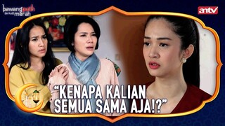 "Jadi Gimana Ngebuktiinnya kalo Kamu Anna Asli?" | Bawang Putih Berkulit Merah ANTV | Eps 48 (4/5)