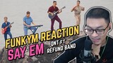 FUNKYM REACTION "SAY EM | QNT ft. REFUND BAND | Official Music Video" VÀ KỶ NIỆM KHI ĐI QUAY MV