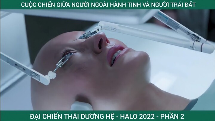 Cấy não bộ robot vào trí óc của con người | Đại chiến thái dương hệ | Halo 2022 | Tóm Tắt Phim Mới