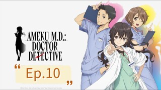 Ameku M.D Doctor Detective (Episode 10) Eng sub