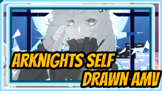 Arknights Self-drawn AMV