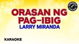 Orasan Ng Pg-ibig (Karaoke) - Larry Miranda