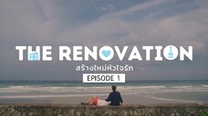 THE RENOVATION EP 1 🇹🇭