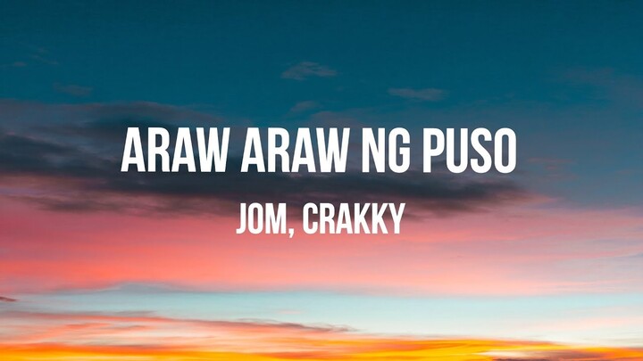 Araw araw ng puso Lyric video | Jom, Crakky