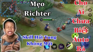 Mẹo Richter Dùng Skill Hất Tung Không Bao Giờ Bị Mất ! Mạnh Nhất Đường TOP